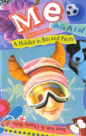 A Holiday In Bits And Pieces by Rebecca Stevens & Steve Jeanes