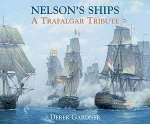 Nelsons Ships A Trafalgar Tribute