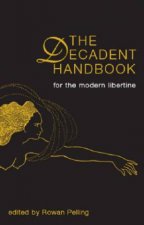 Decadent Handbook The for the Modern Libertine