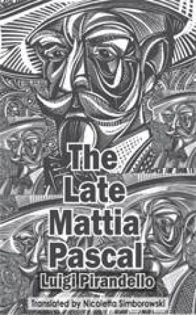 Late Mattia Pascal by PIRANDELLO LUIGI