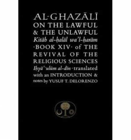 Al-Ghazali on the Lawful and the Unlawful by Abu ?amid al-Ghazali