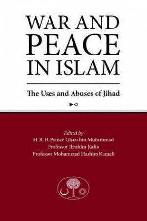 War and Peace in Islam by Ghazi Bin Muhammad