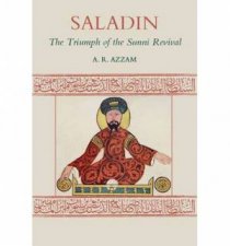 Saladin The Triumph of the Sunni Revival