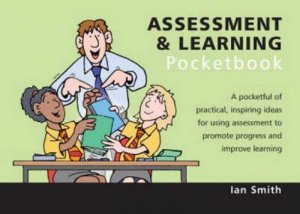 Assessment and Learning Pocketbook by Ian Smith