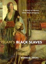 Islams Black Slaves A History Of Africas Other Black Diaspora