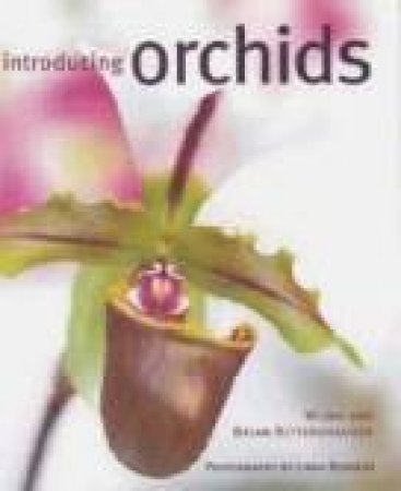 Introducing Orchids by Wilma & Brian Rittershausen