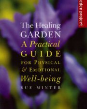 The Healing Garden A Practical Guide For Physical  Emotional WellBeing