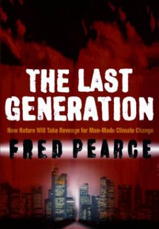 Last Generation by Fred Pearce