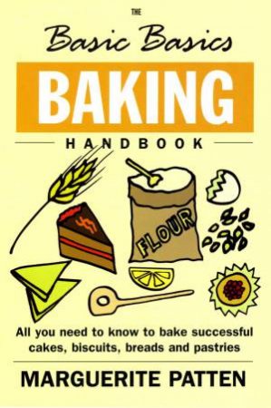 Basic Basics Baking Handbook by MARGUERITE PATTEN