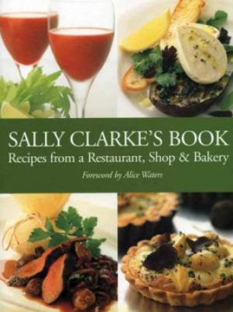 Sally Clarke's Book by SALLY CLARKE