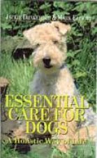 Essential Care for Dogs a Holistic Way of Life