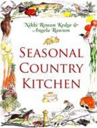 Seasonal Country Kitchen by RAWSON ANGELA & ROWAN-KEDGE NIKKI