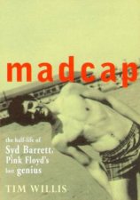 Madcap The Half Life Of Syd Barrett Pink Floyds Lost Genius