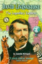 David Livingstone The Legendary Explorer