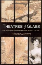 Theatres Of Glass The Woman Who Brought The Sea To The City