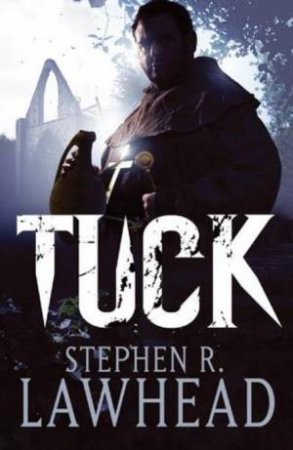 Tuck by Stephen R Lawhead