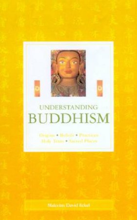 Understanding Buddhism by Malcolm David Eckel