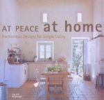 At Peace At Home Harmonious Designs For Simple Living