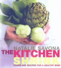 The Kitchen Shrink Foods And Recipes For A Healthy Mind