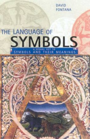 The Language Of Symbols by David Fontana