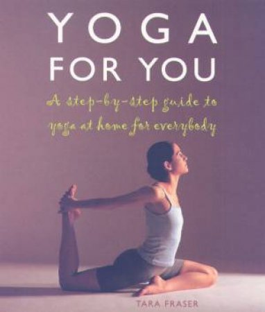 Yoga For You by Tara Fraser