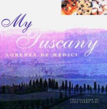 My Tuscany Recipes Cuisine Landscape