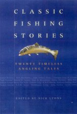 Classic Fishing Stories Twenty Timeless Angling Tales