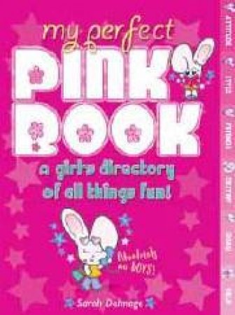 My Perfect Pink Book: A Girl's Directory Of All Things Fun by Sarah Delmege