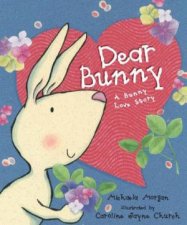 Dear Bunny A Bunny Love Story