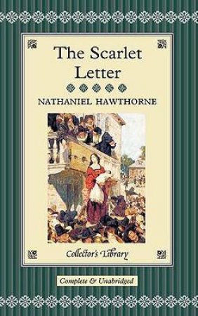 Collector's Library: The Scarlet Letter by Nathaniel Hawthorne
