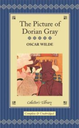 Collector's Library: The Picture Of Dorian Gray by Oscar Wilde