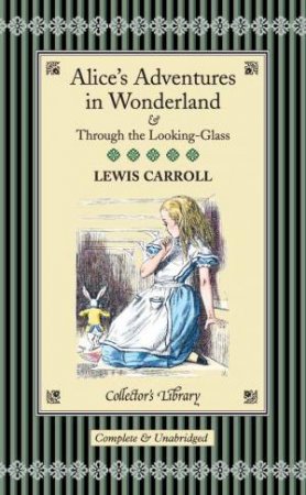 Collector's Library: Alice In Wonderland by Lewis Carroll