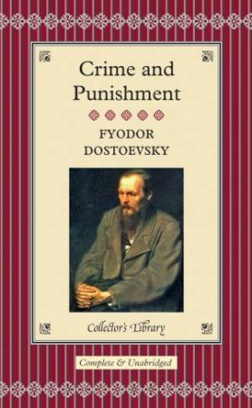 Classics Collector's Library: Crime And Punishment - New Ed. by Fyodor Dostoevsky