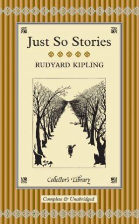 Collector's Library: Just So Stories by Rudyard Kipling