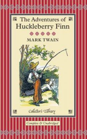 Collector's Library: Adventures Of Huckleberry Finn by Mark Twain
