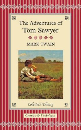 Collector's Library: Adventures Of Tom Sawyer by Mark Twain