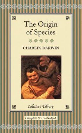 Collector's Library: The Origin Of Species by Charles Darwin