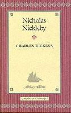 Collector's Library: Nicholas Nickleby by Charles Dickens