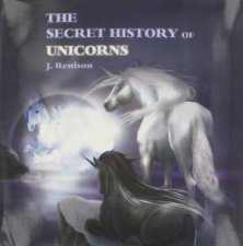 The Secret History Of Unicorns