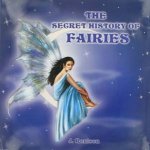 The Secret History Of Fairies