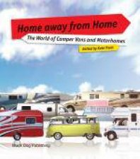 Home Away from Home the World of Camper Vans and Motorhomes