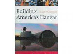 Building America's Hanger: the Design and Construction of the Steven F. Udvar-hazy Center by EZELL LIN