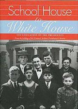 School House to White House the Education of the Presidents