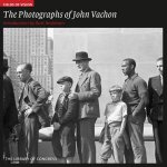 Photographs of John Vachon Fields of Vision