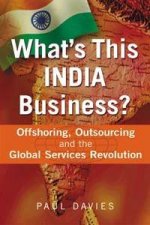 Whats This India Business Offshoring Outsourcing And The Global Services Revolution