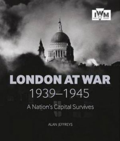 London At War 1939-1945 by Alan Jeffreys
