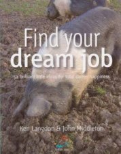 Find Your Dream Job 52 Brilliant Little Ideas To Total Career Happiness