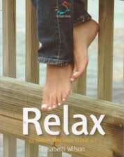 Relax 52 Brilliant Little Ideas To Chill Out