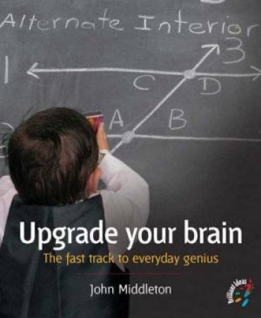 52 Brilliant Ideas: Upgrade Your Brain by John Middleton