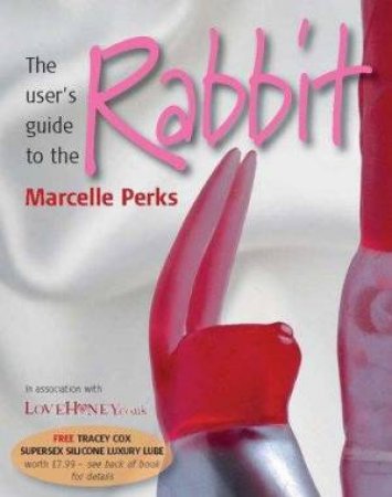 The User's Guide To The Rabbit by Marcelle Perks